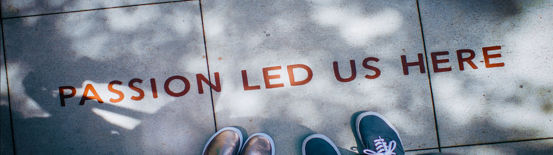 Writing on Pavement - Passion Led Us Here - Representing Purpose